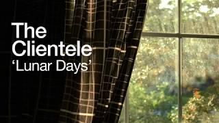 The Clientele - Lunar Days (Lyric Video)