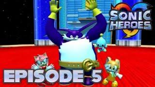 I LIKE ALL, BUT ONE TEAM MEMBER!! - Sonic Heroes Episode 5