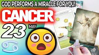 Cancer   GOD PERFORMS A MIRACLE FOR YOU  horoscope for today MAY  23 2024  #cancer tarot MAY