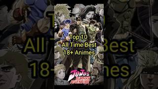 Top 10 All time best PG 18+ Animes