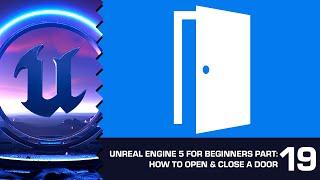 How to Open & Close a Door in UE5: Unreal Engine 5 for Beginners #19