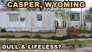 CASPER: DULL & LIFELESS? What We Actually Found In Wyoming's Second Biggest City