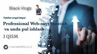 Bepul Professional Web-sayt yaratish va Internetda pul ishlash