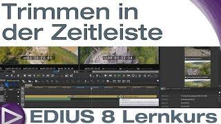 EDIUS 8 Lernkurs: Trimmen in der Zeitleiste - Schnelleinstieg