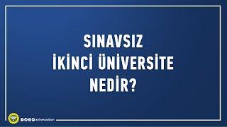 Sınavsız İkinci Üniversite nedir?