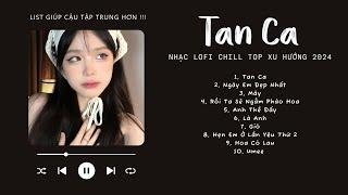 [Có lời] Ngồi Sát Vào Ngày Hôm Nay Em Thế Nào, Tan Ca Lofi  NHẠC LOFI CHILL TOP XU HƯỚNG TRIỆU VIEW