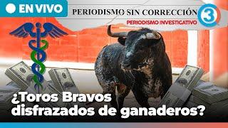¿Toros Bravos disfrazados de ganaderos? | Periodismo Sin Corrección - Alfredo Serrano