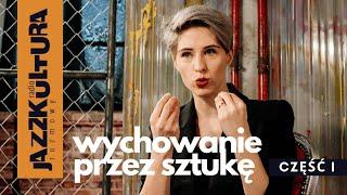 Anna Weber "Wychowanie przez sztukę" - część 1 | Rozmowy JazzKultury #22