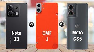 Redmi Note 13 5g vs CMF Phone 1 vs Moto G85 5g || Full Comparison