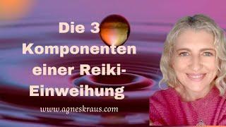 Die 3 Komponenten einer Reiki-Einweihung