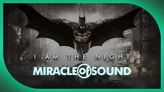 BATMAN: ARKHAM SONG: I Am The Night by Miracle Of Sound (Symphonic Song)