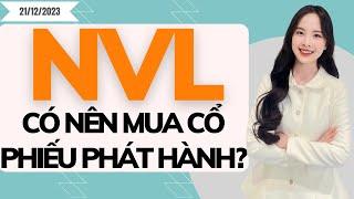 NVL- có nên mua cổ phiếu phát hành?