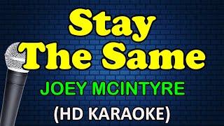 STAY THE SAME - Joey Mcintyre (HD Karaoke)