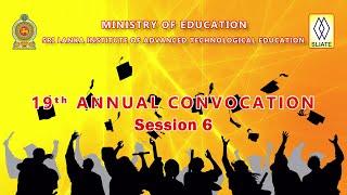 19th Annual Convocation - 2024 Session 6 | SLIATE