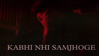 KABHI NHI SAMJHOGE || OFFICIAL MUSIC VIDEO || HC CHANDRAAA || EMOTIONAL LOVE RAP 2024 ||