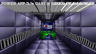 POWER APP DJs CAST @ MIXED BY DJ RSN TR 23.04.2020