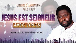 Jesus est Seigneur (Lyrics)  - Alain Moloto & Gael Music