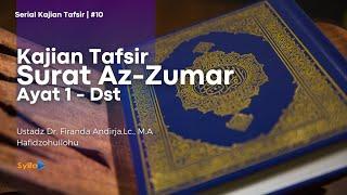 Kajian Tafsir Surat Az-Zumar Ayat 1 - Ustadz Dr. Firanda Andirja, M.A hafidzahullah