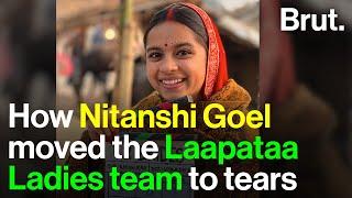 How Nitanshi Goel moved the Laapataa Ladies team to tears