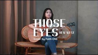 Those Eyes - New West | #coverbyfaithcns