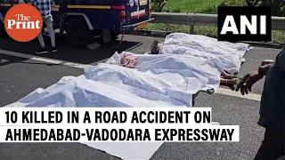 10 people died in a road accident that took place on Vadodara-Ahmedabad Expressway
