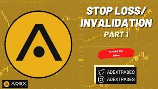 Stop Loss/Invalidation: Part 1 hosted by Adex