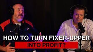 Transforming Fixer-Uppers into Profitable Investments - The Real Estate 401k Show Ep. 217