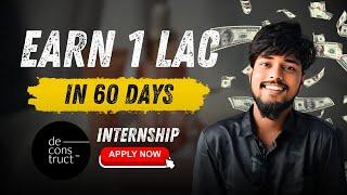 Earn 1 Lac Rupees in 2 Months in This Job | Deconstruct Internship | Corporate Mazdoor