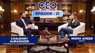 Chaudhry Aurangzeb | Chairman Al-Kabir Developers | Exclusive Interview - Meet the CEO– Full Episode