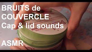 ASMR français - Cap & lid sounds // bruits de couvercle