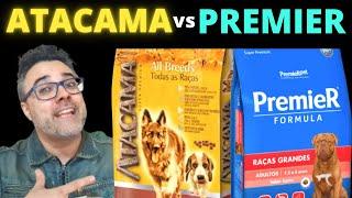 Ração ATACAMA vs PREMIER QUE DISPUTA! Qual a melhor ração para cachorro?