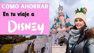 SECRETOS PARA AHORRAR en tu viaje a Disney: Trucos para GASTAR MENOS en Disneyland París