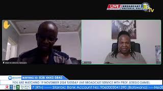 19 NOVEMBER 2024 TUESDAY LIVE BROADCAST SERVICE WITH PROF. LESEGO DANIEL PART 1