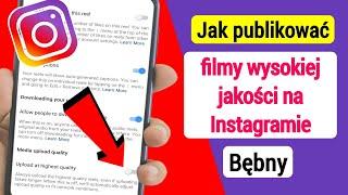 Jak publikować wysokiej jakości filmy na szpulach na Instagramie (2023)