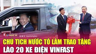 Chủ tịch nước Tô Lâm trao tặng Lào 20 xe điện VinFast