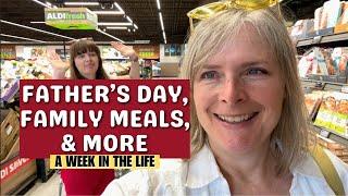 Father's Day, Family Meals, and More: a Week in the Life