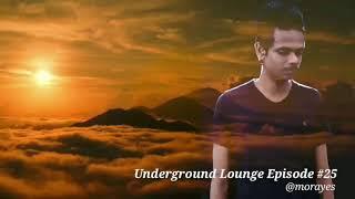 Underground Lounge Episode #25 By @morayes [Organic House / Progressive House]