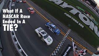 What If A NASCAR Race Ended In A Tie?