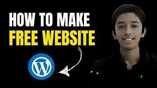 How To Make A Free Website | Free Domain & Hosting