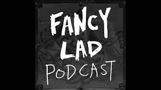 Fancy Lad Podcast S2Ep17: Beanless Babies