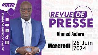 Revue de presse Ahmed Aïdara de Mercredi 26 Juin 2024