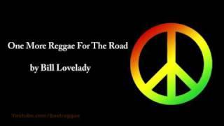 One More Reggae For The Road - Bill Lovelady (Lyrics)