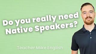 Do you really need to practice with native speakers?!