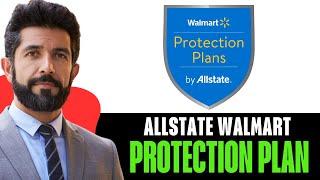 Allstate Walmart Protection Plan Review