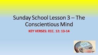Sunday School Lesson #3: The Conscientious Mind // Part 2