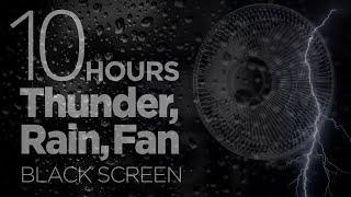 THUNDER, RAIN and FAN Sounds for Sleeping BLACK SCREEN | Sleep and Relaxation White Noise Sounds