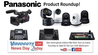 Panasonic Product Roundup at Videoguys