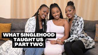 Things We Learnt While Being Single | Our Journeys in Singleness  ft Jules and Lydia K M- Part Two