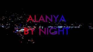 ALANYA BY NIGHT