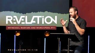 Pastor Josh Blevins | Witnesses, Warfare and Worshipers - Part 1 | Revelation 11:1-19